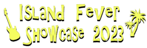 Island Fever Showcase 2023